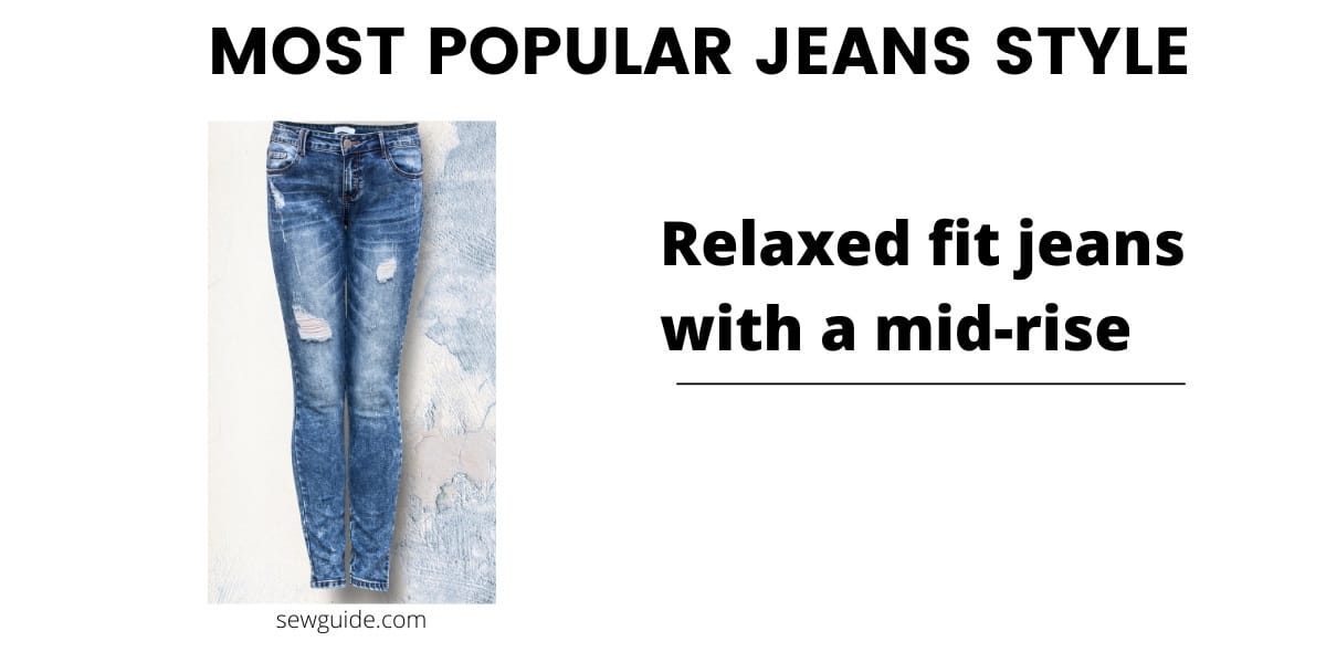most popular jeans - relaxed fit with mid rise