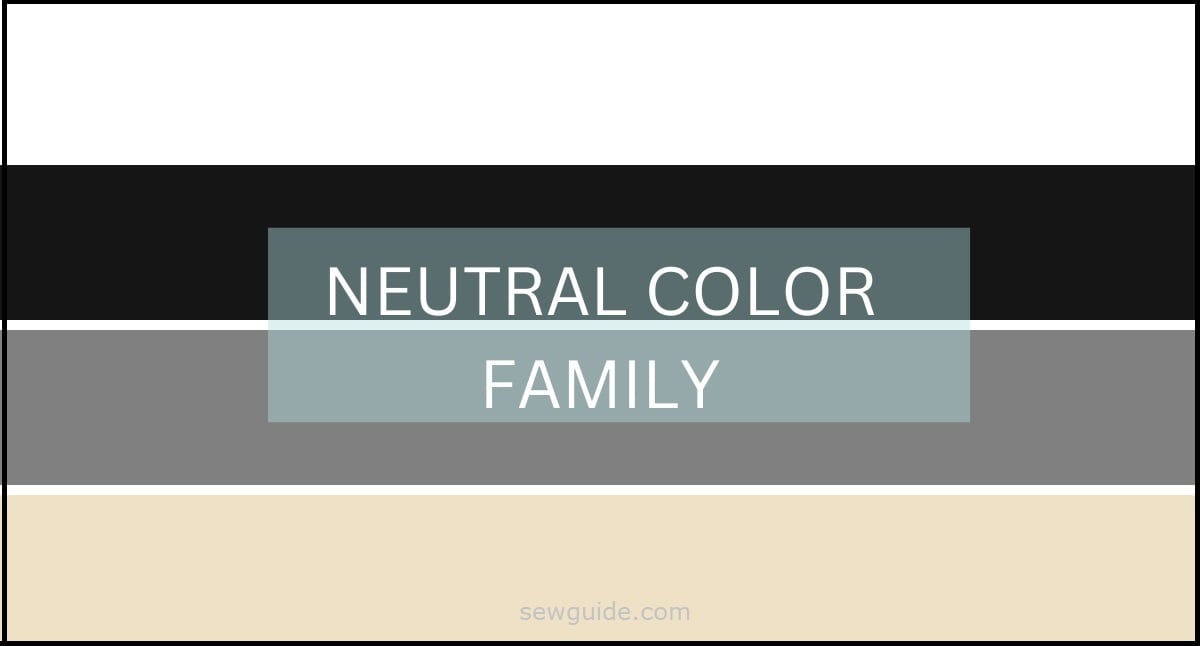 neutral color family - white, black, beige and grey